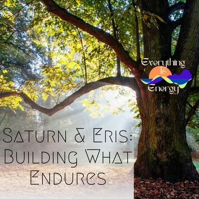 Saturn &amp; Eris: Building What Endures
