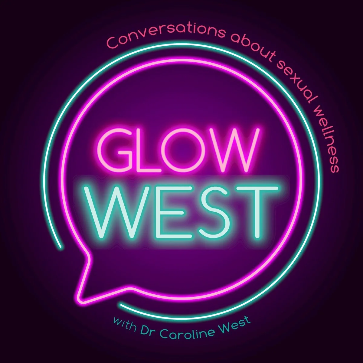 Neon sign displaying the words 'Glow West' with additional text 'Conversations about sexual wellness' and 'with Dr Caroline West' in a circular design.