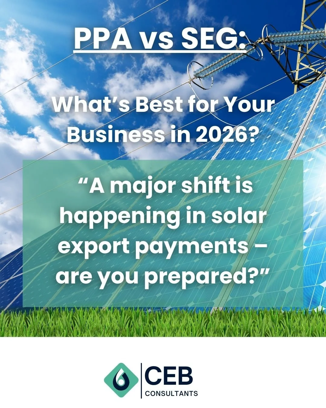 PPA vs SEG What&rsquo;s best for your business in 2026?

I&rsquo;m seeing a clear shift in the market that businesses with solar need to be aware of.

SEG (Smart Export Guarantee) payments sound simple, but in reality, they&rsquo;re now only practica