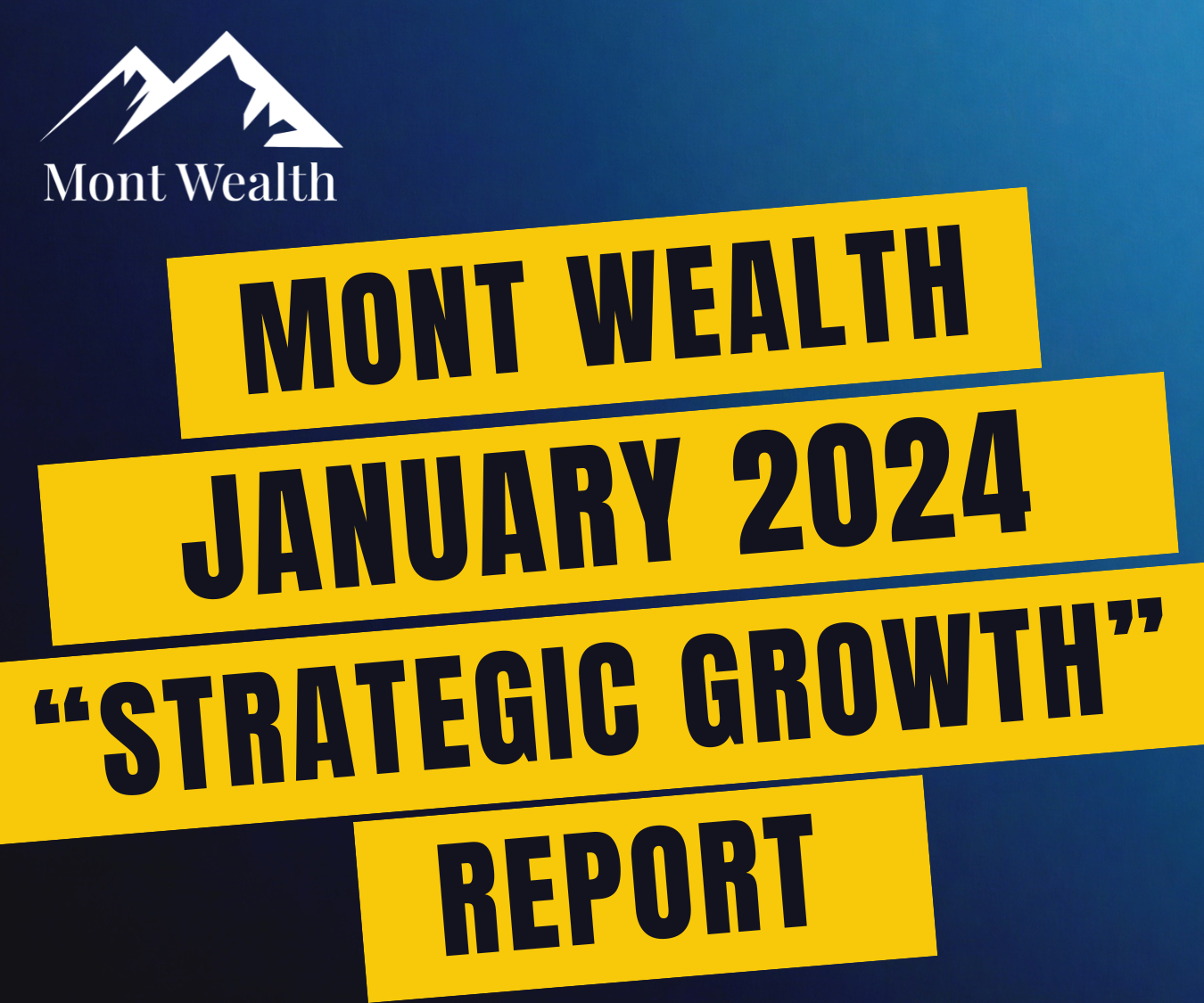 Mont Wealth January 2024 Strategic Growth Report cover with blue background and yellow text blocks.