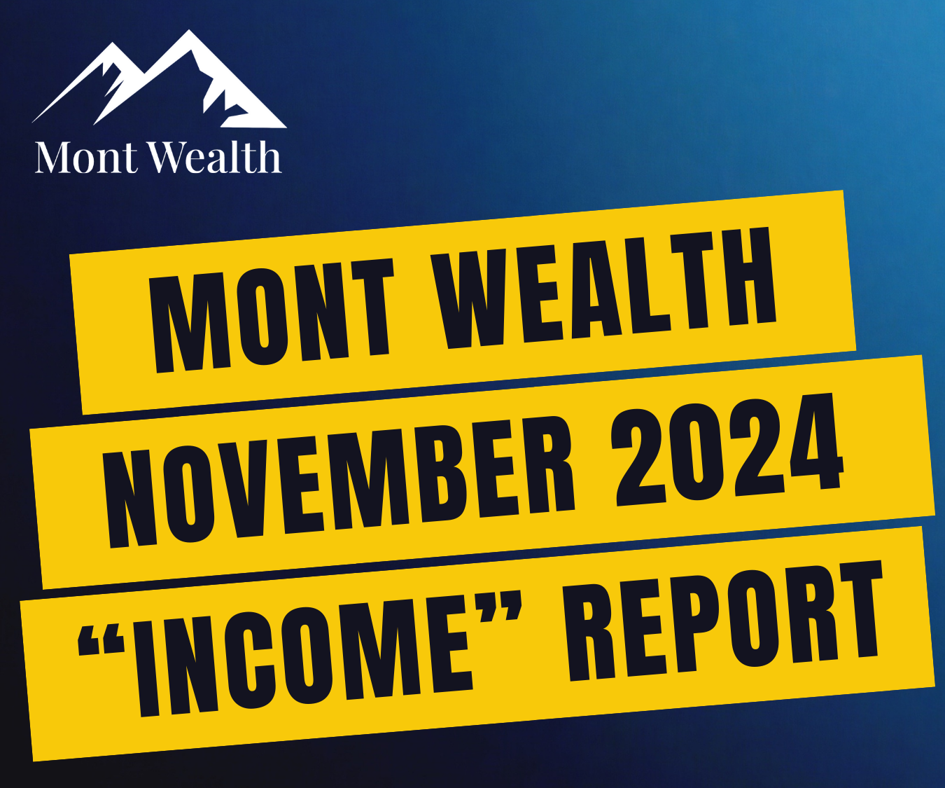 Mont Wealth November 2024 Income Report banner with mountain logo on blue background.