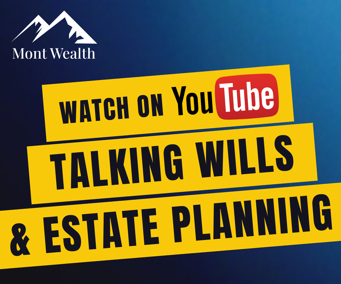 Mont Wealth logo and text promoting a YouTube video about wills and estate planning.