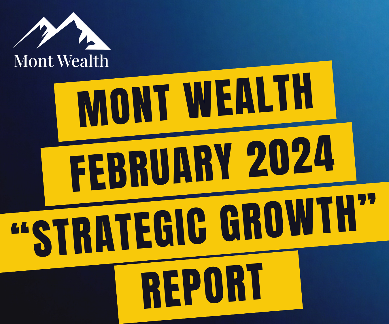 Mont Wealth February 2024 'Strategic Growth' Report cover with mountain logo and blue background.