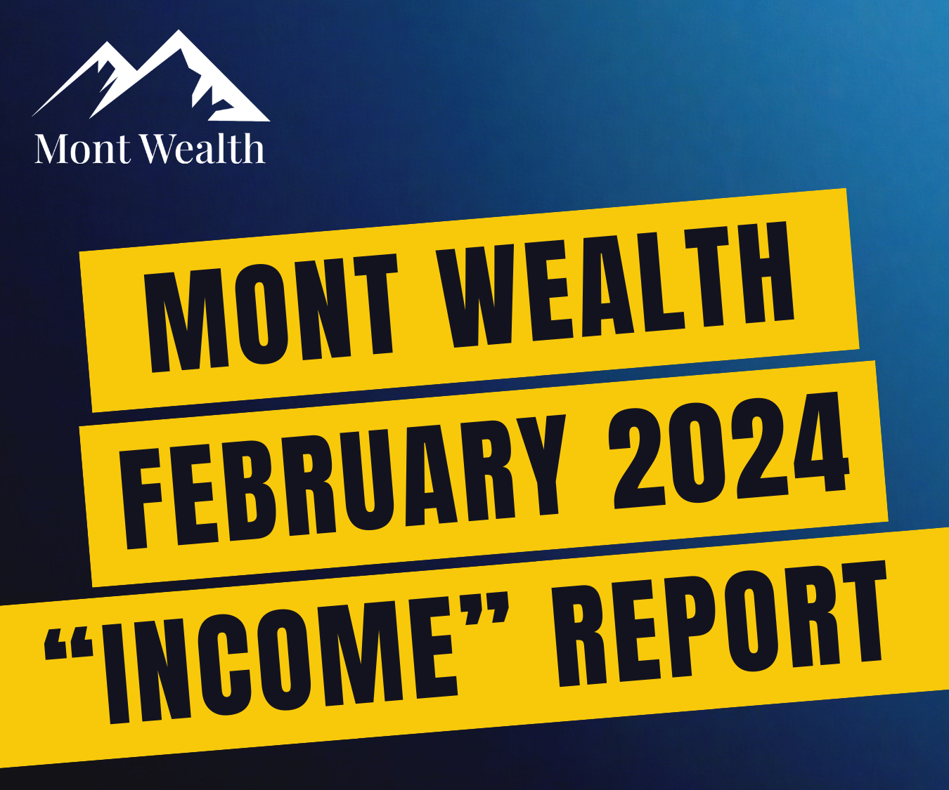 Mont Wealth logo with February 2024 "Income" report text on blue background.