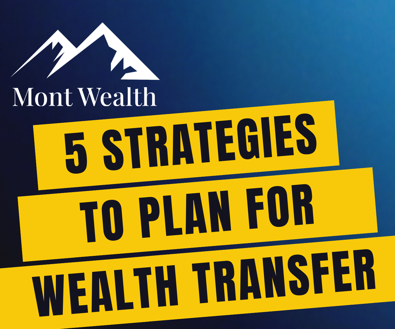 Mont Wealth logo with text "5 Strategies to Plan for Wealth Transfer" on a blue background.