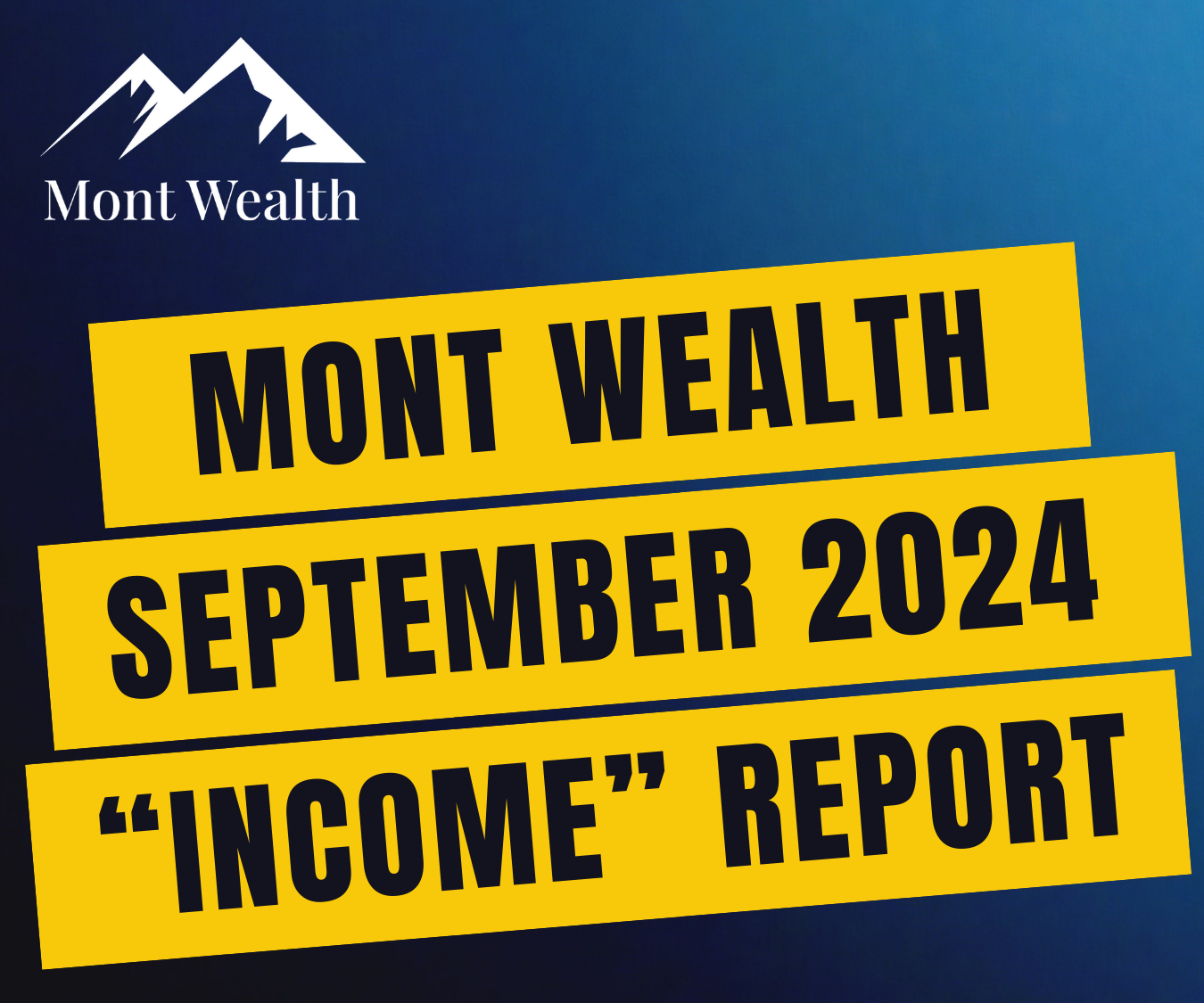 Mont Wealth logo with text "Mont Wealth September 2024 'Income' Report" on blue background.