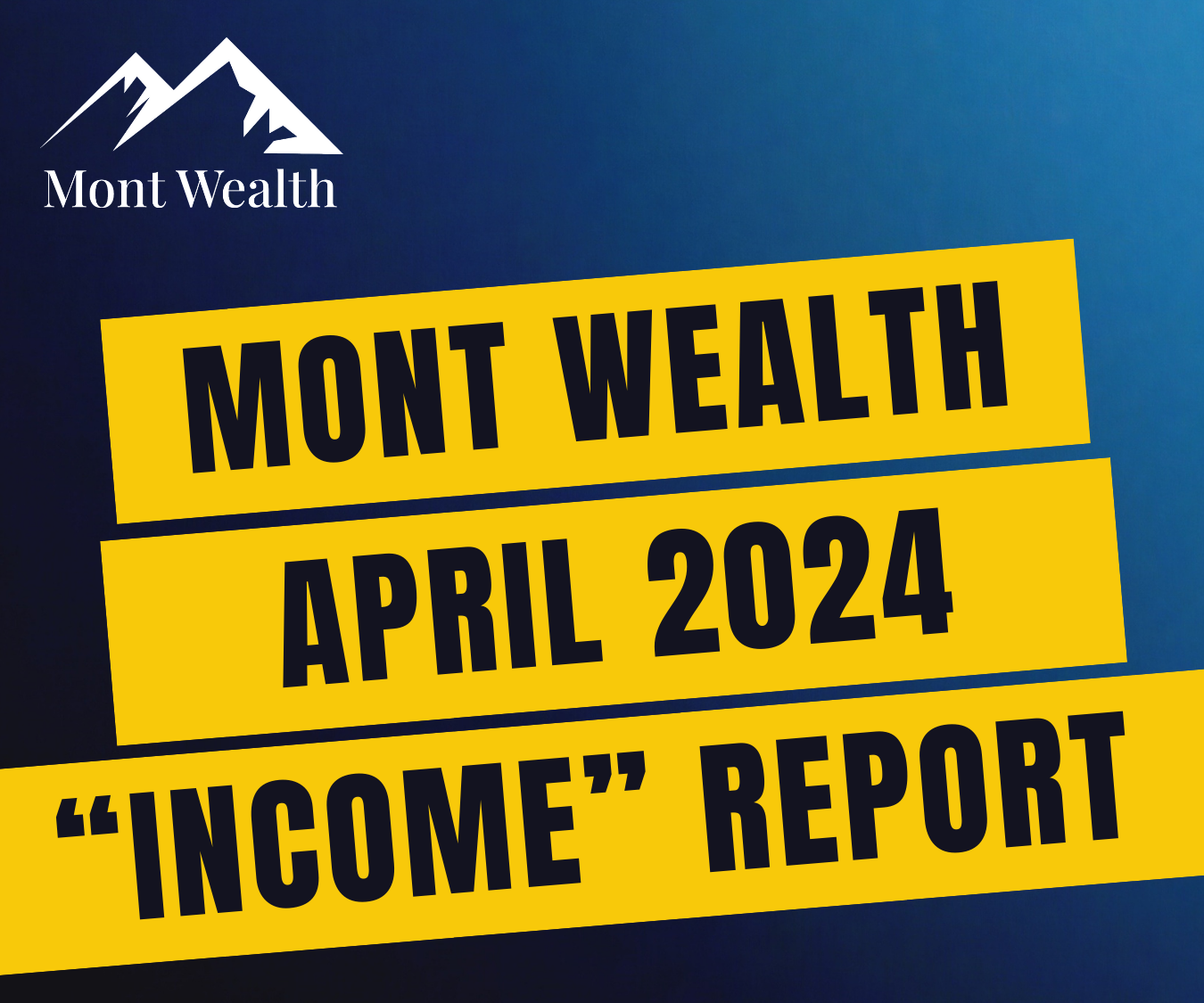 Mont Wealth April 2024 Income Report cover with mountain logo on gradient blue background.