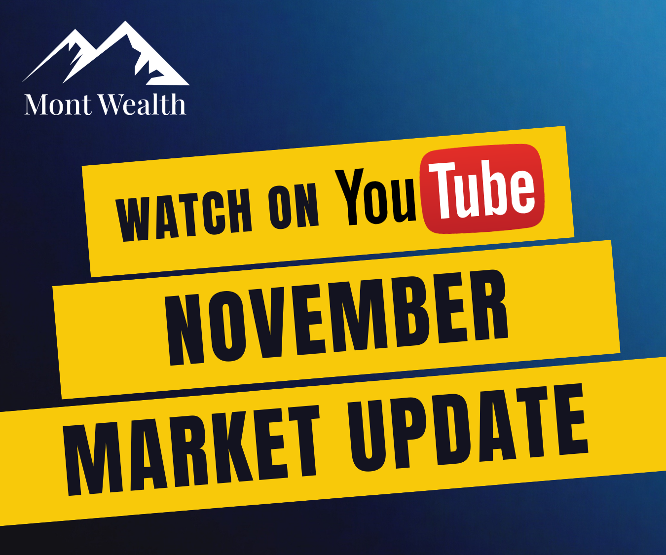Mont Wealth November market update announcement with YouTube logo.