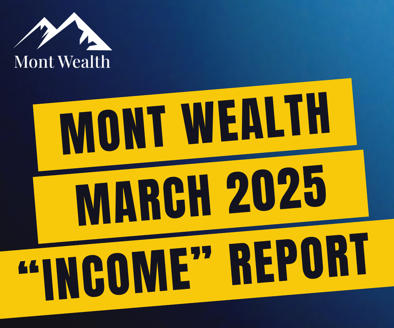 Mont Wealth Income Report March 2025 on blue background with logo