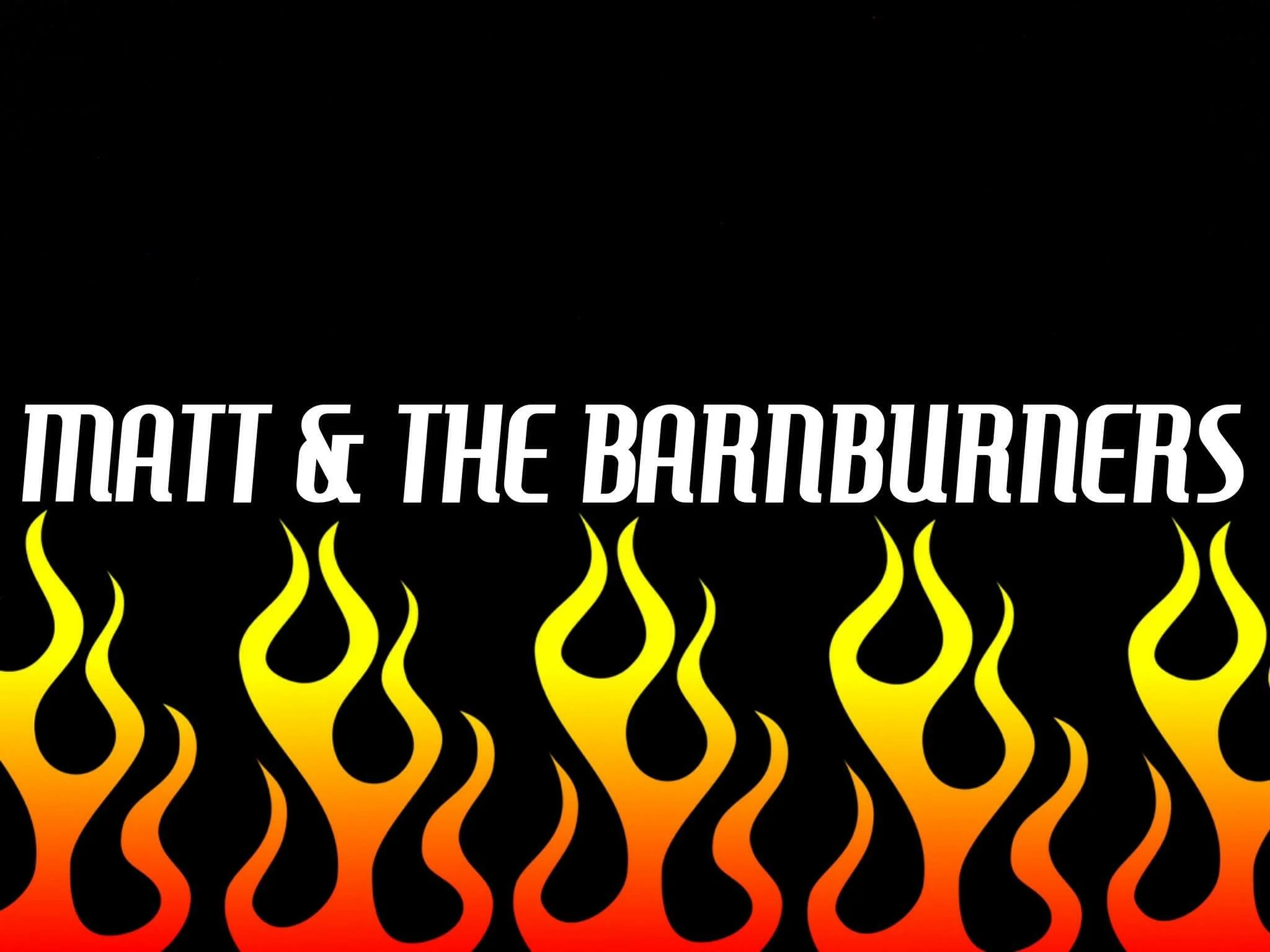 Matt &amp; The Barnburners