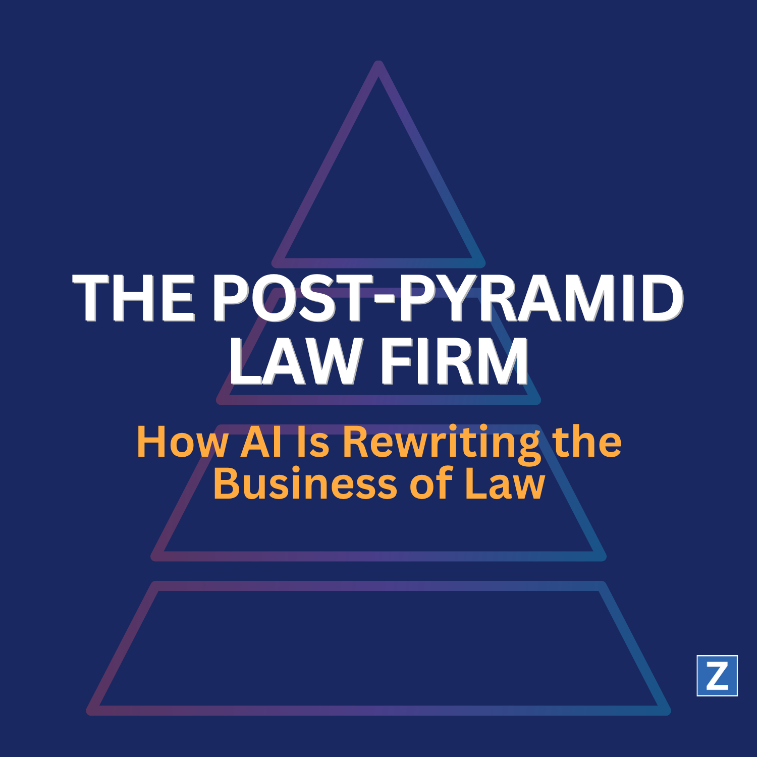 The Post-Pyramid Law Firm: How AI Is Rewriting the Business of Law