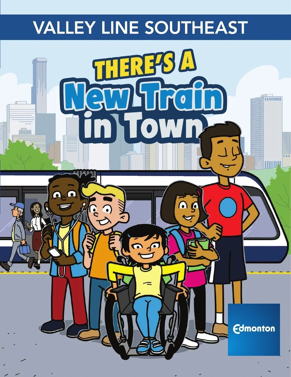 There’s a New Train in Town, Valley Line Southeast LRT. 20 pages in English and French.