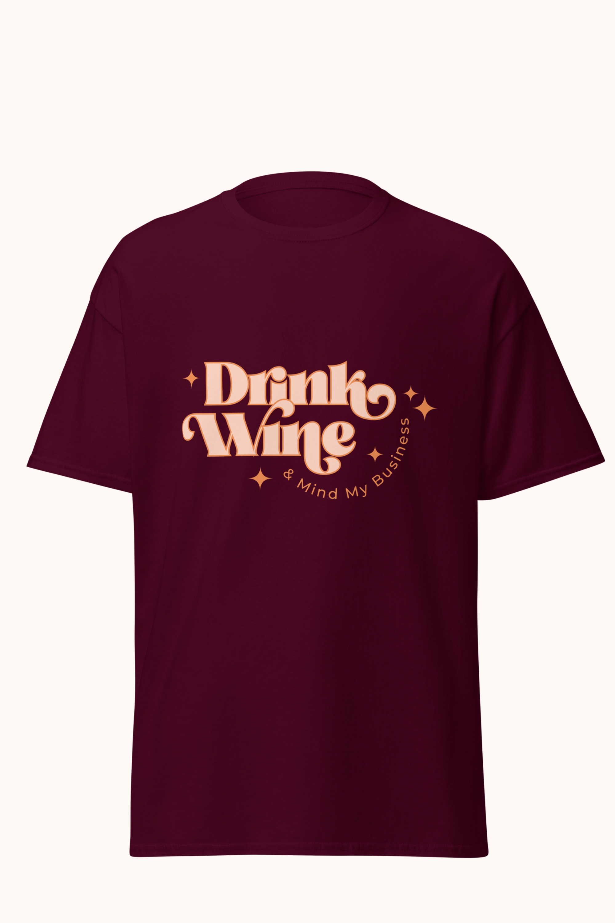 Drink wine and mind my business in Merlot, front