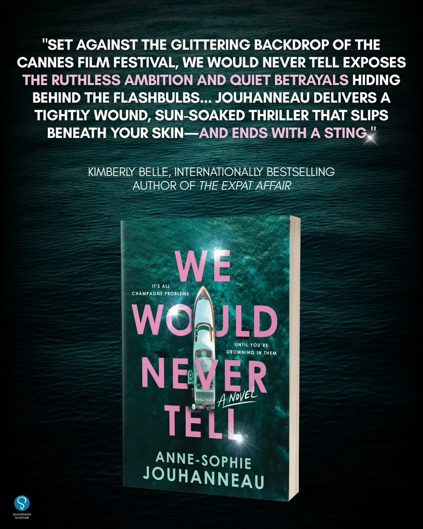 Today&rsquo;s blurb for WE WOULD NEVER TELL is by the fabulous Kimberly Belle, who was so kind to read the book early and send these kind words.

&ldquo;Set against the glittering backdrop of the Cannes Film Festival,&nbsp;We Would Never Tell&nbsp;ex