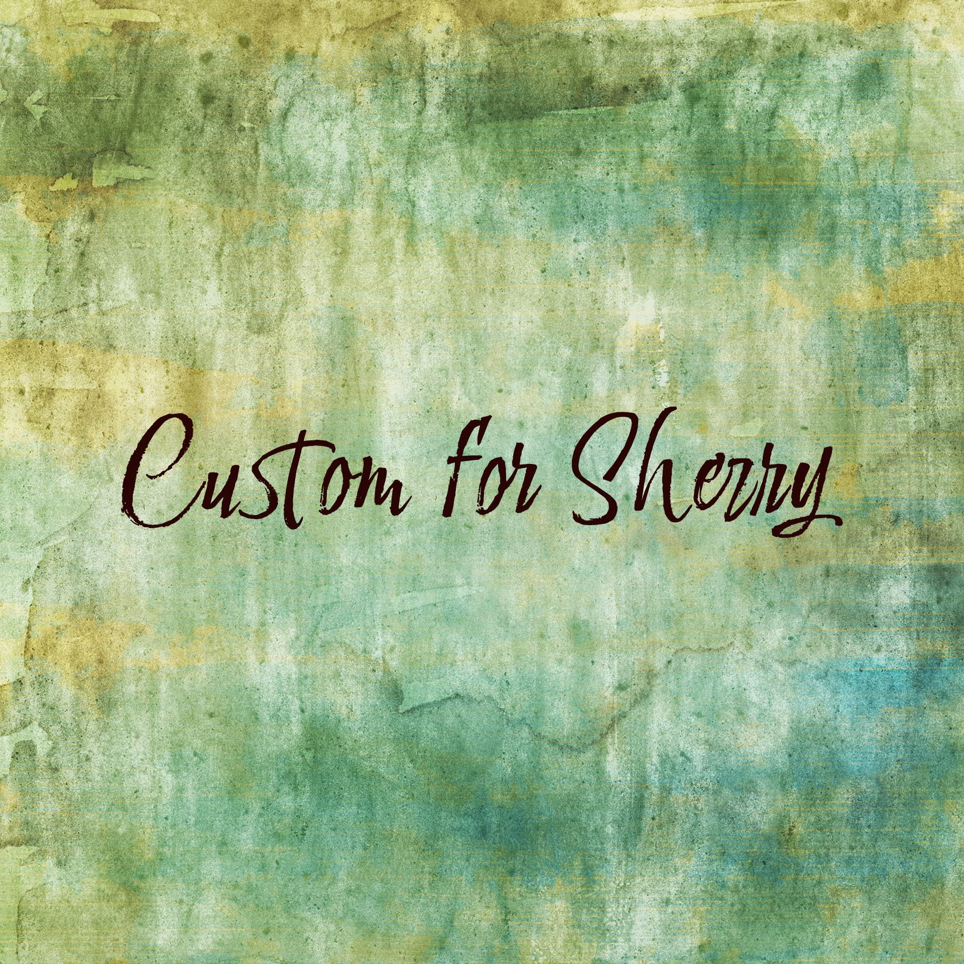 Custom For Sherry