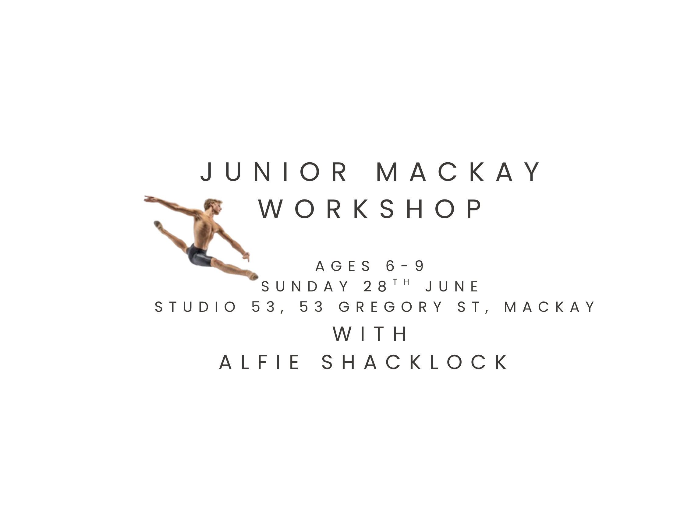 Junior Mackay Workshop Ages 6-9