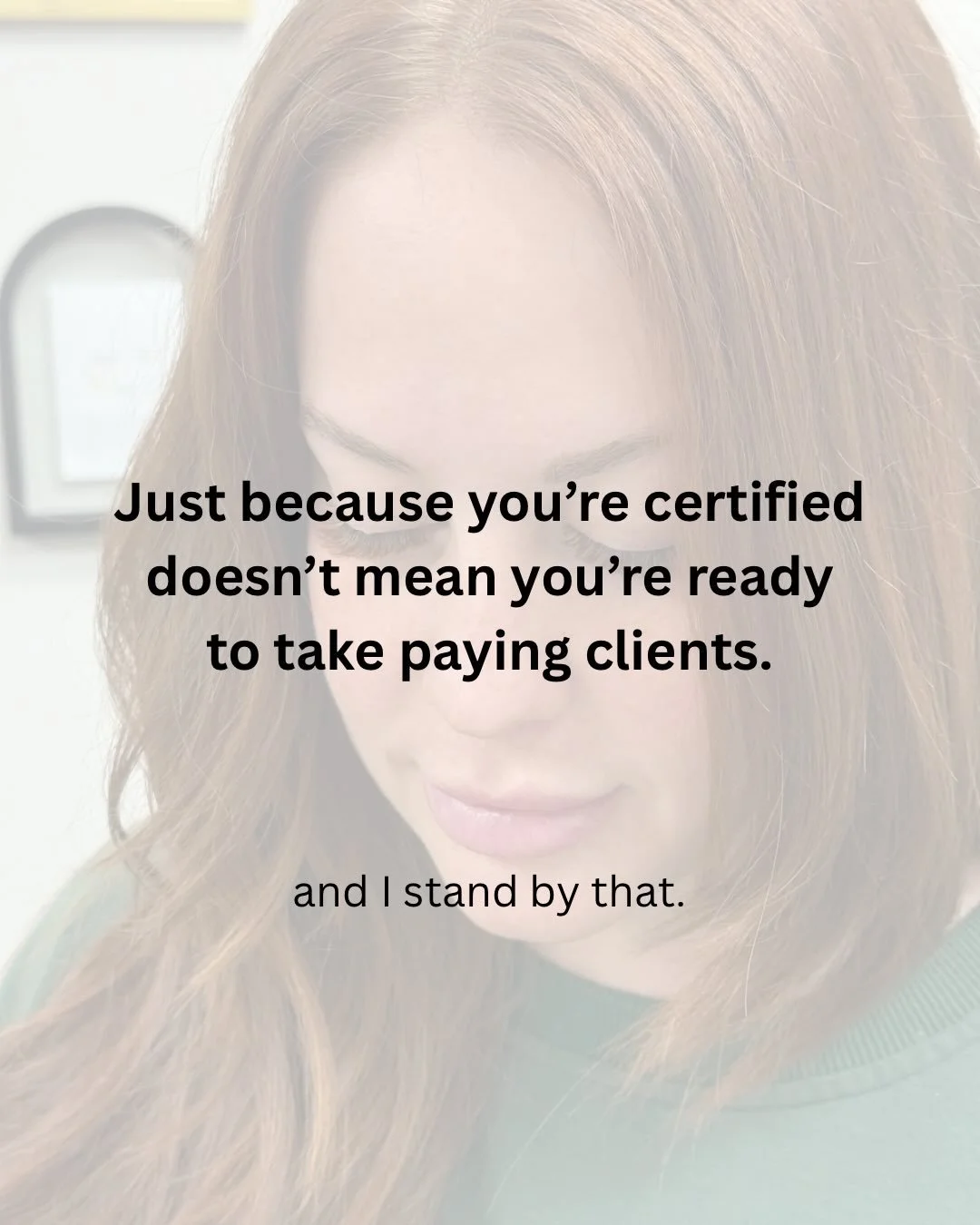 There&rsquo;s a huge difference between being certified and being ready.

Ready means you know how to lead a consultation.
Ready means you know what to do when something doesn&rsquo;t go perfectly.
Ready means you feel confident charging for your wor