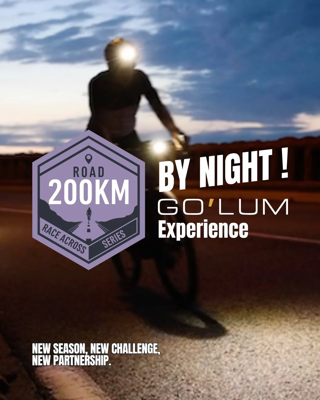 🌙 Welcome to the 200 km by Night Go&rsquo;Lum Experience! ✨ 

🤝🏻 We are excited to announce that a new partner is joining our series: Go&rsquo;Lum, who will now equip our 200 km night distance. 

🚵🏼&zwj;♀️ Ultra-distance is not just about riding