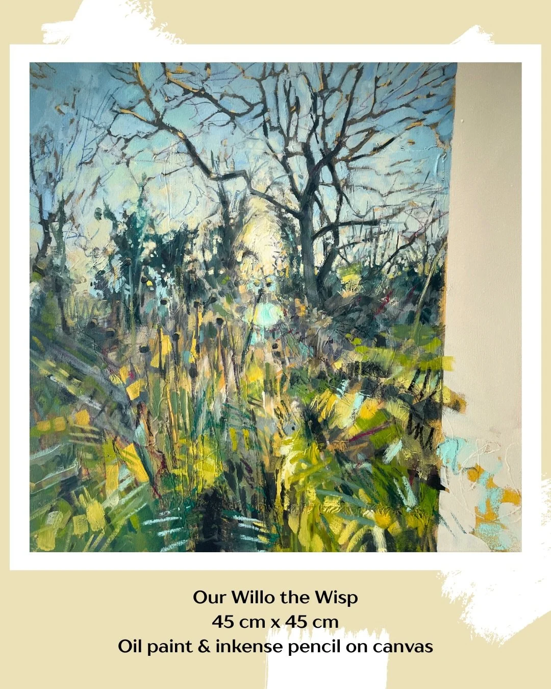 Our Willo the Wisp
45 cm x 45 cm
Oil paint on textile collage with stitch

Walking through long grass in the morning, the light cuts and bounces, often in magical ways. This image is based on an early walk I took with my sister, when this fractured l