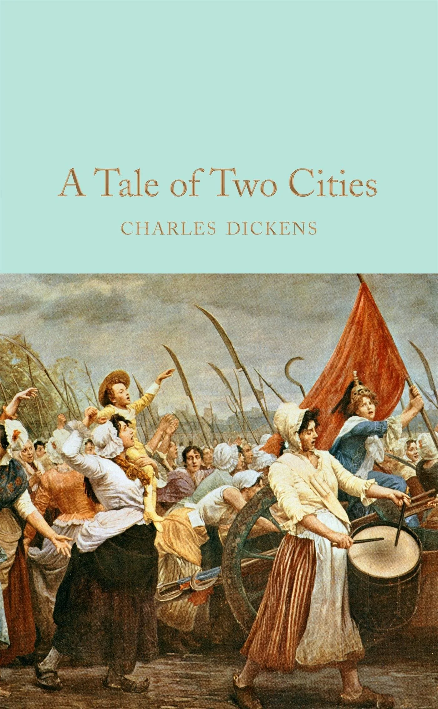 Book cover of Charles Dickens' novel "A Tale of Two Cities" featuring a historical scene of Parisians and revolutionaries marching with weapons and a red flag.