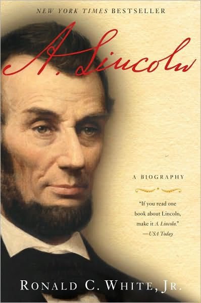 Cover of a biography book about Abraham Lincoln titled A. Lincoln by Ronald C. White, Jr., featuring a portrait of Lincoln's face.