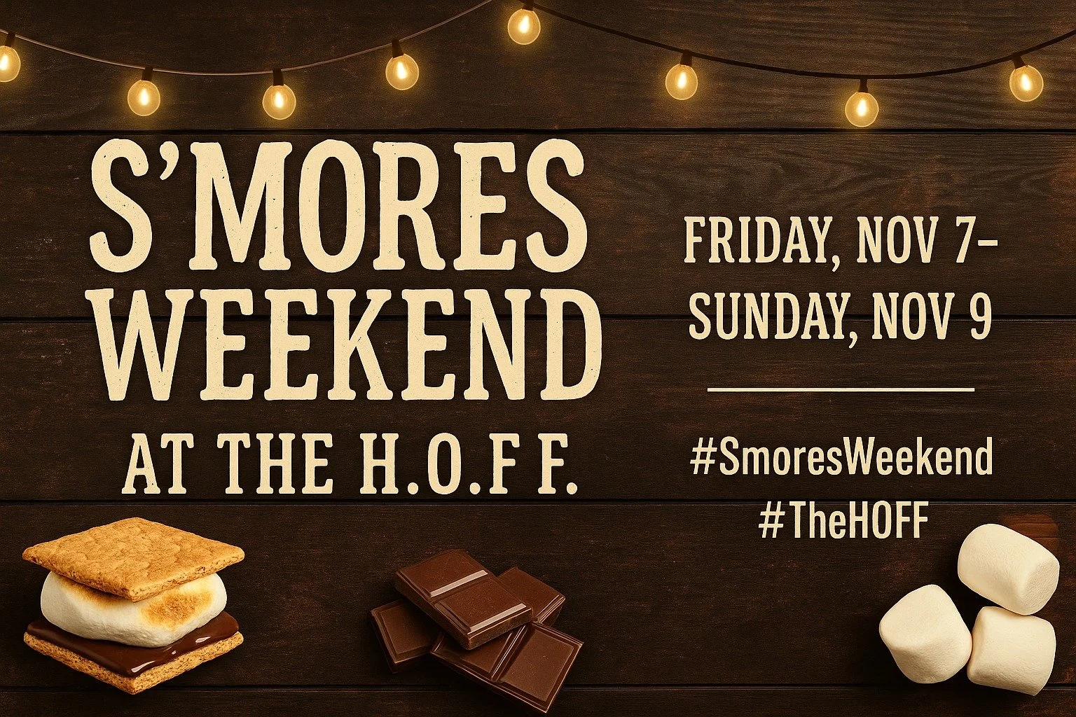 🔥 S’mores Weekend at The H.O.F.F. 🍫