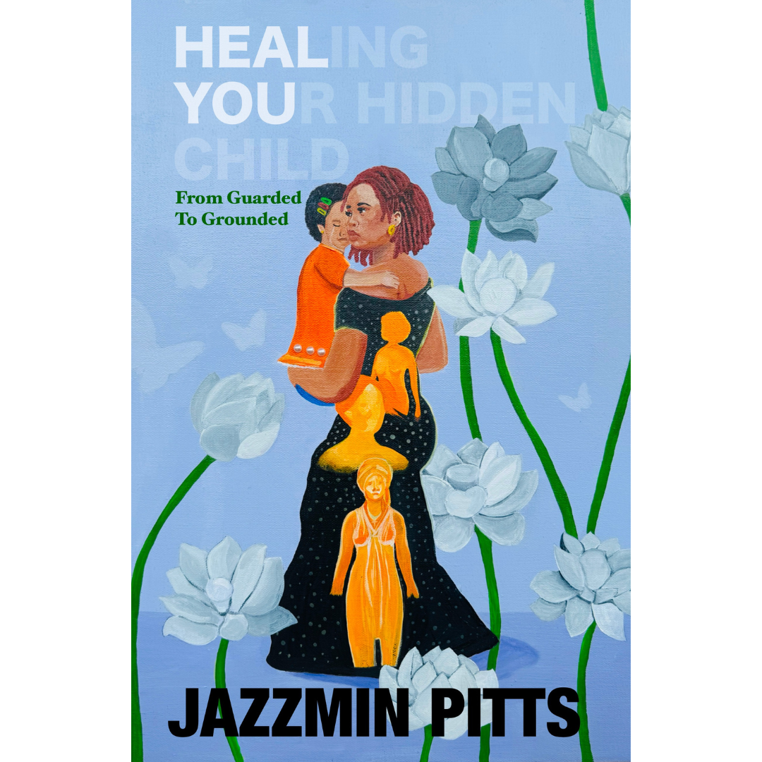 Healing Your Hidden Child: From Guarded to Grounded