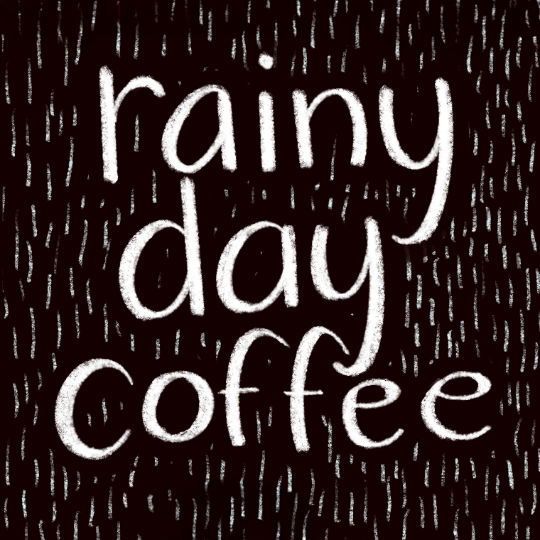 Rainy Day Coffee