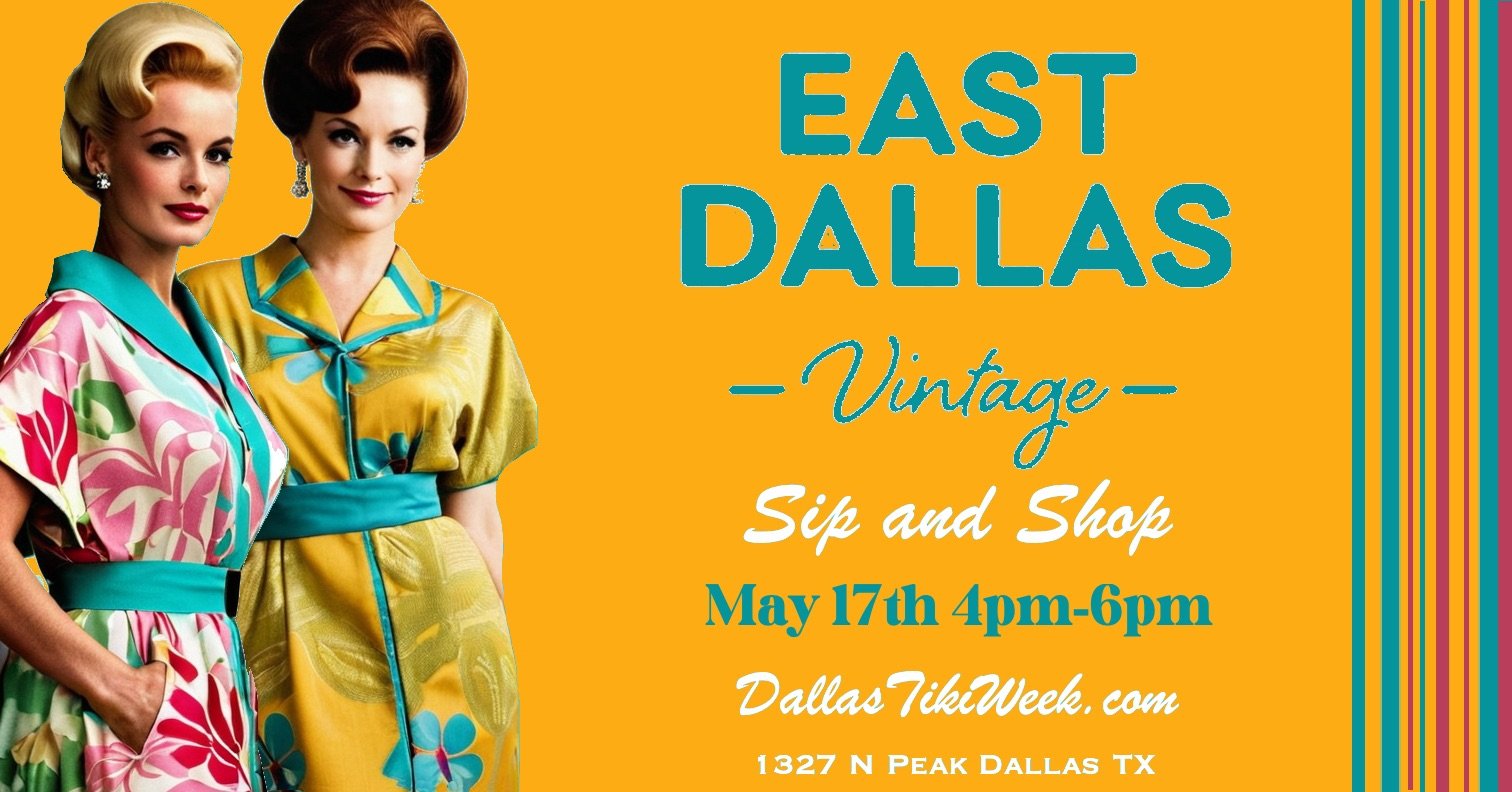 East Dallas Vintage Dallas Tiki Week Kickoff Party