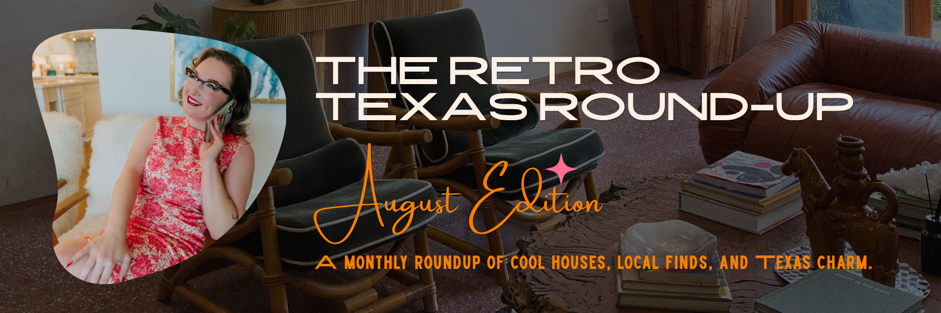 August in DFW: New Restaurants, Retro Events &amp; Cool Homes