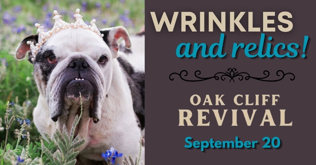 Wrinkles & Relics at Oak Cliff Revival