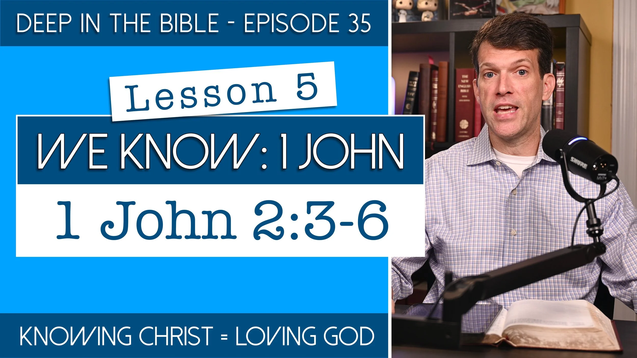 We Know (1 John): Lesson 5