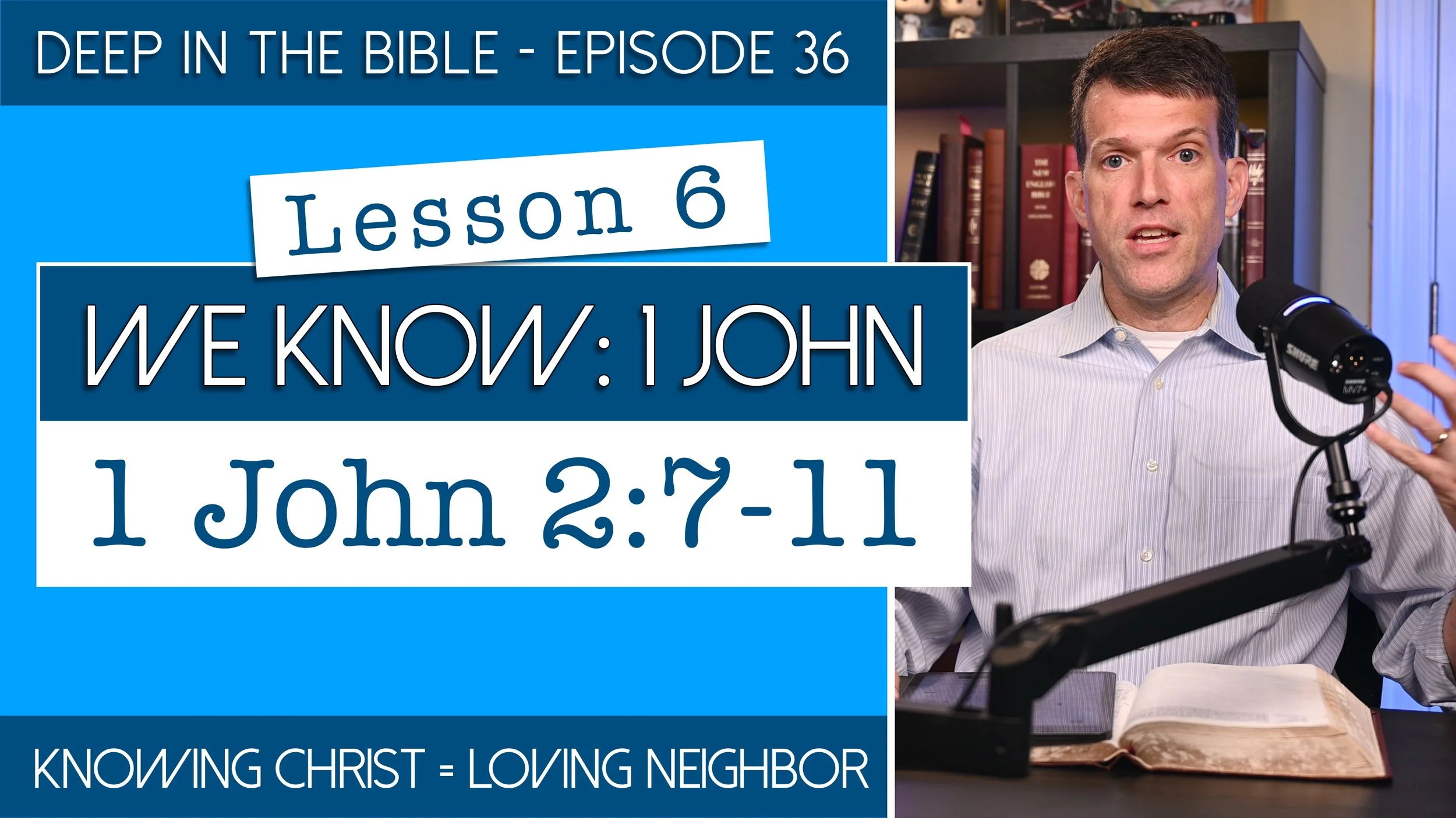 We Know (1 John): Lesson 6