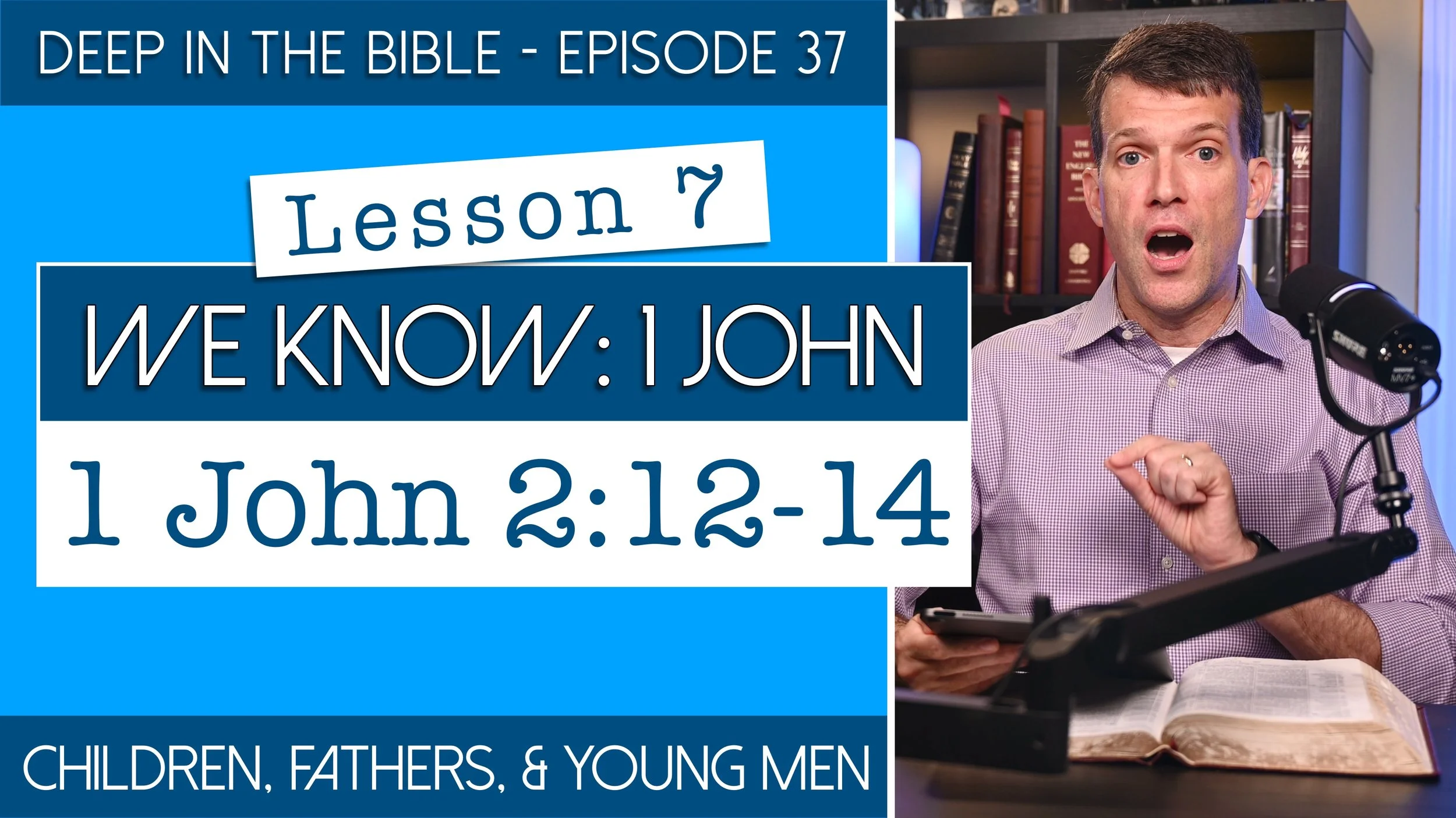 We Know (1 John): Lesson 7