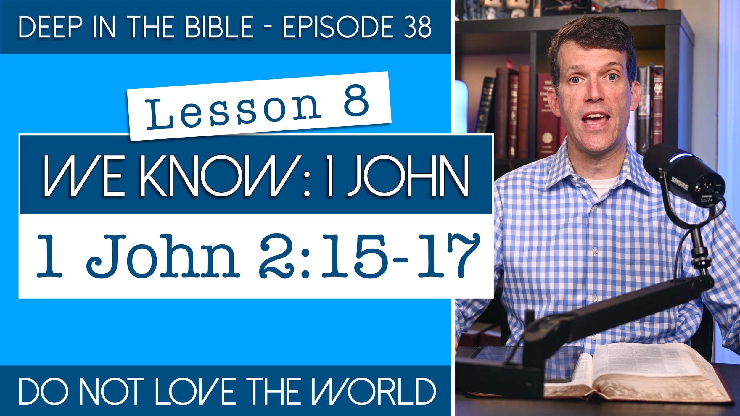 We Know (1 John): Lesson 8