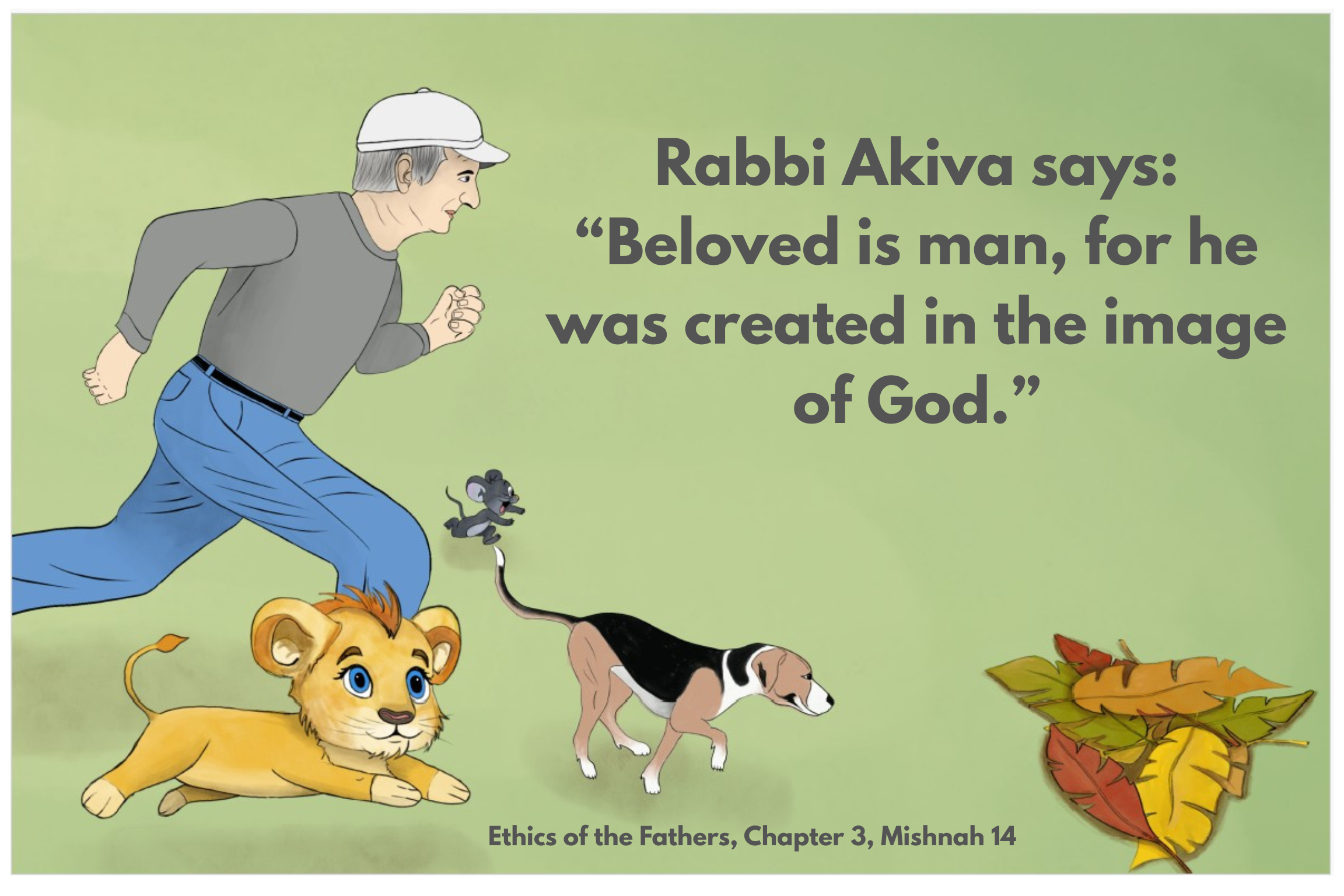 Illustration of a man running with a small black kitten, a lion cub, a dog, and a piglet, with leaves and a quote from Rabbi Akiva about love and creation, and a caption about ethics from the Torah.