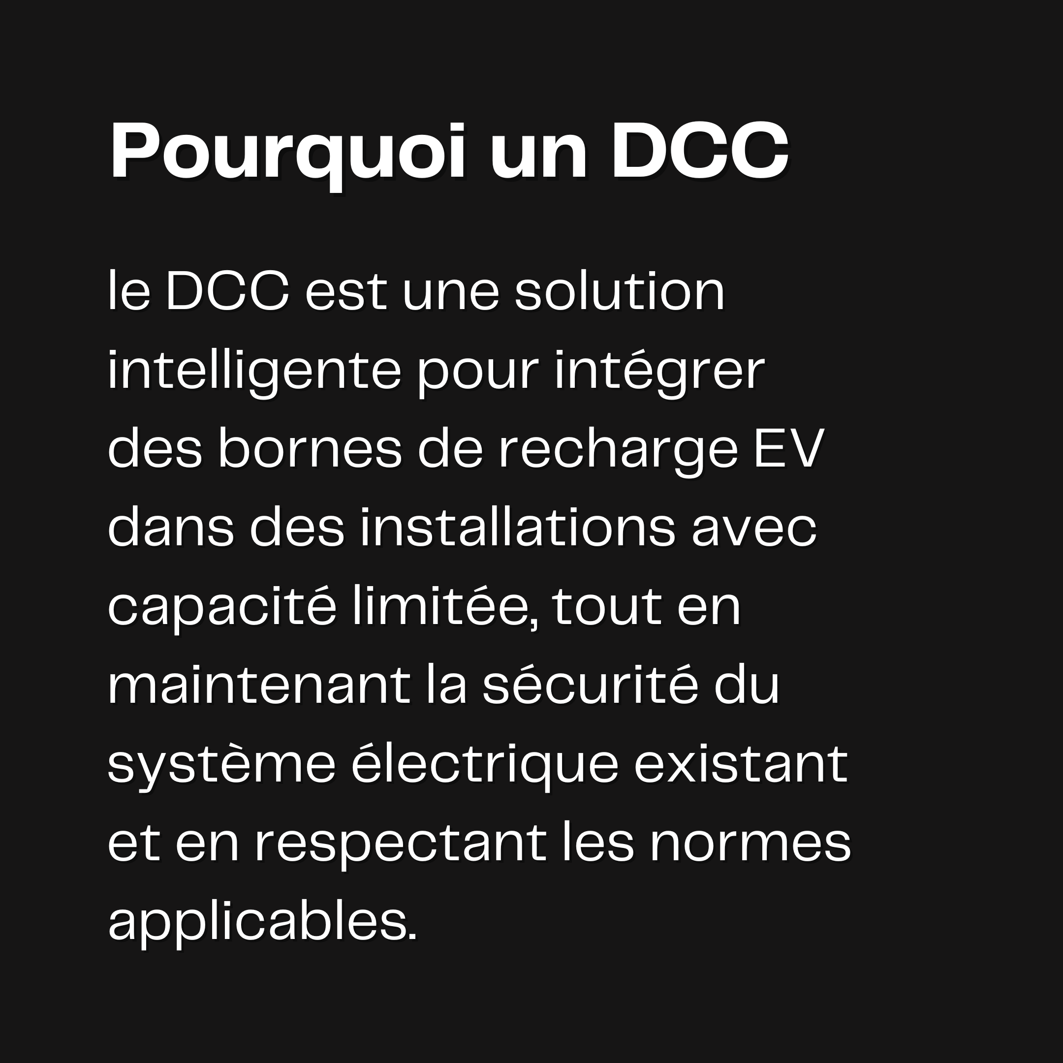 Texte expliquant pourquoi utiliser un DCC pour intégrer des bornes de recharge EV dans des installations électriques sécurisées et conformes aux normes.