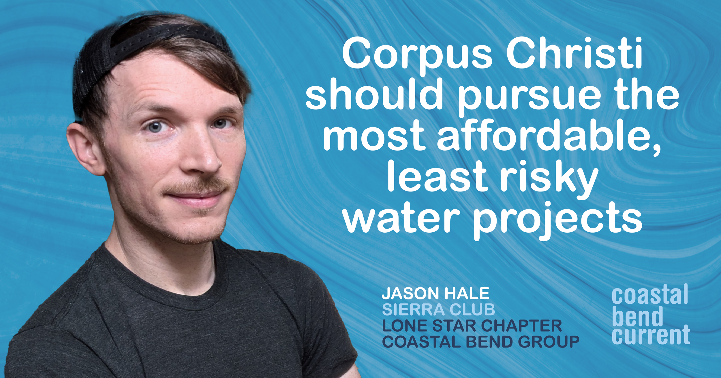 Opinion: Corpus Christi should pursue the most affordable, least risky water projects