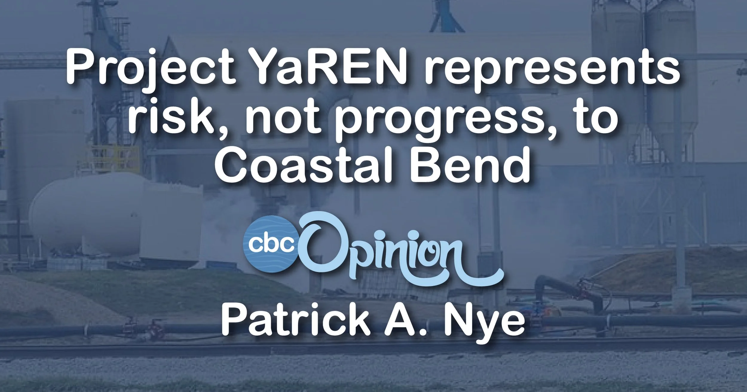 Project YaREN represents risk, not progress, to Coastal Bend