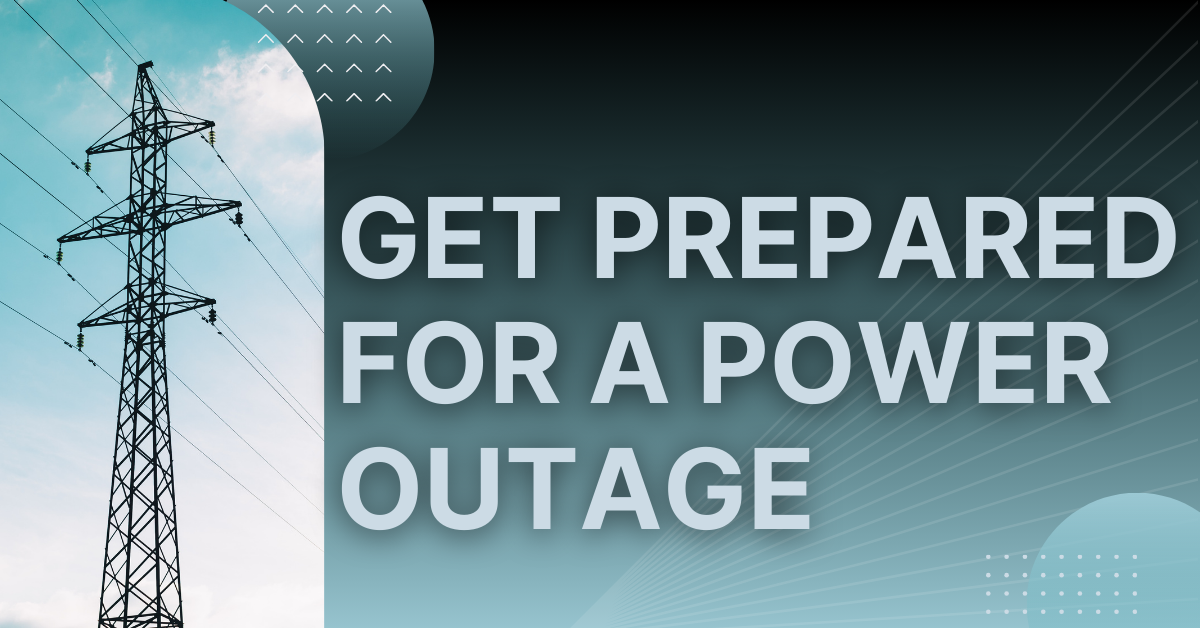Get Prepared For a Power Outage