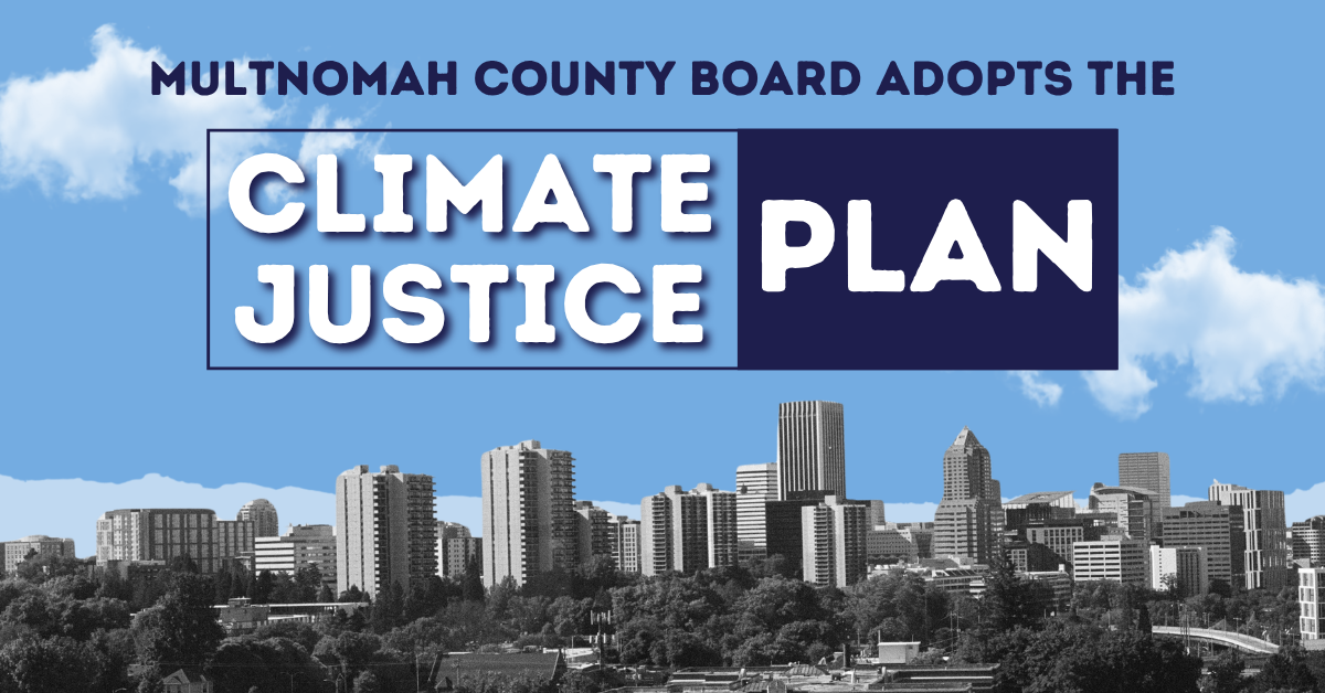 Multnomah County Board Adopts the Climate Justice Plan