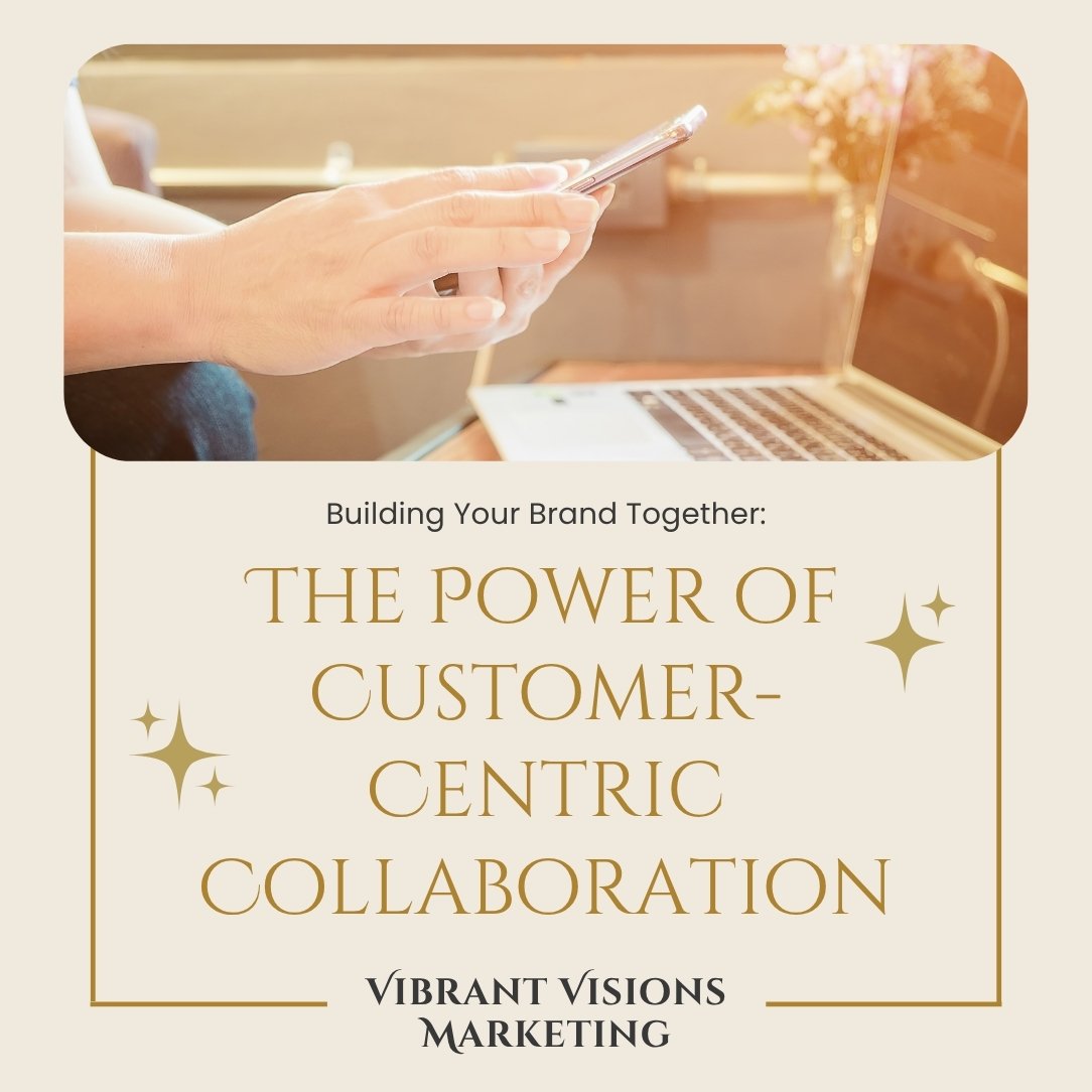 Building Your Brand Together: The Power of Customer-Centric Collaboration