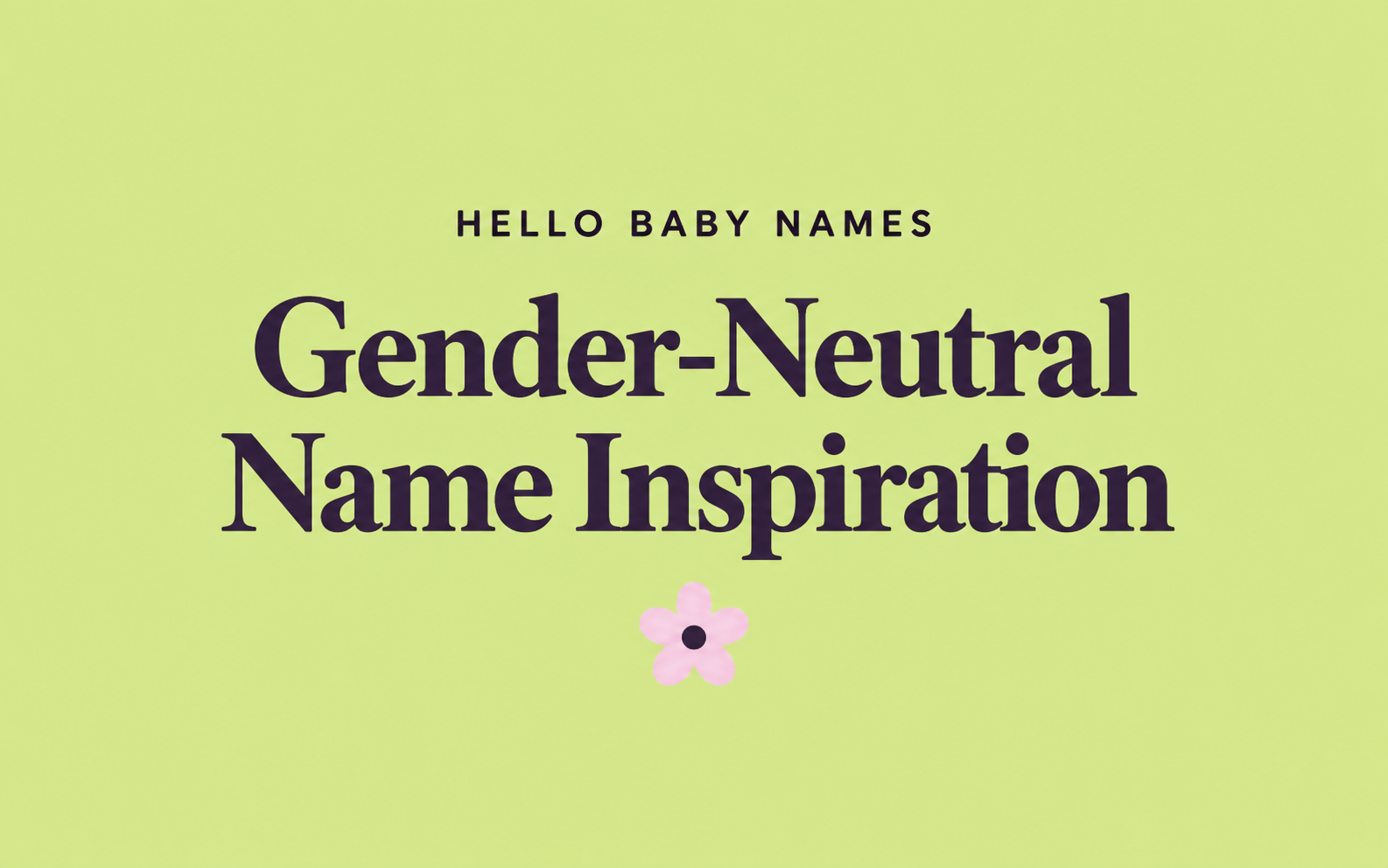 20 Short Gender-Neutral Baby Names with Personality