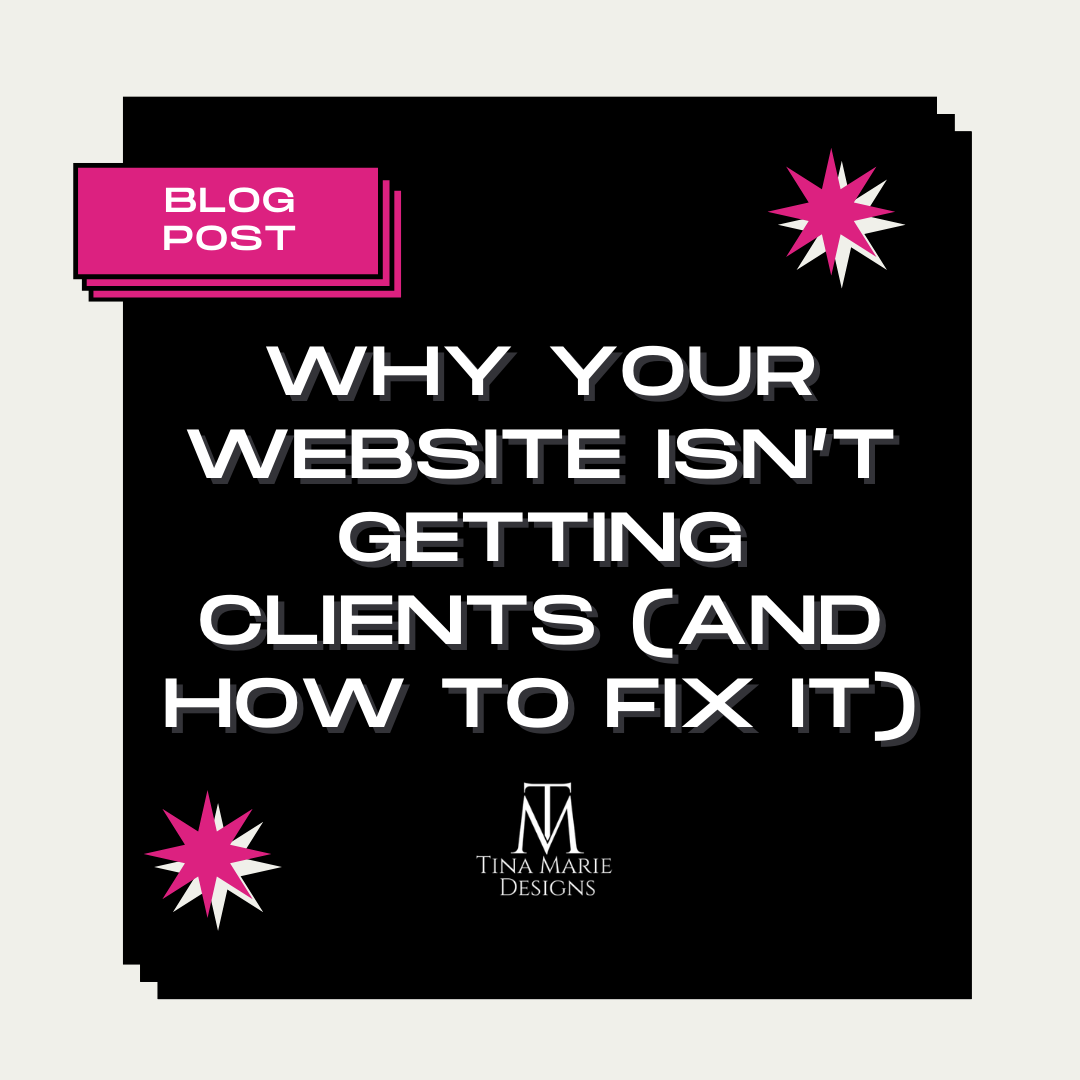 Why Your Website Isn’t Getting Clients (And How to Fix It)