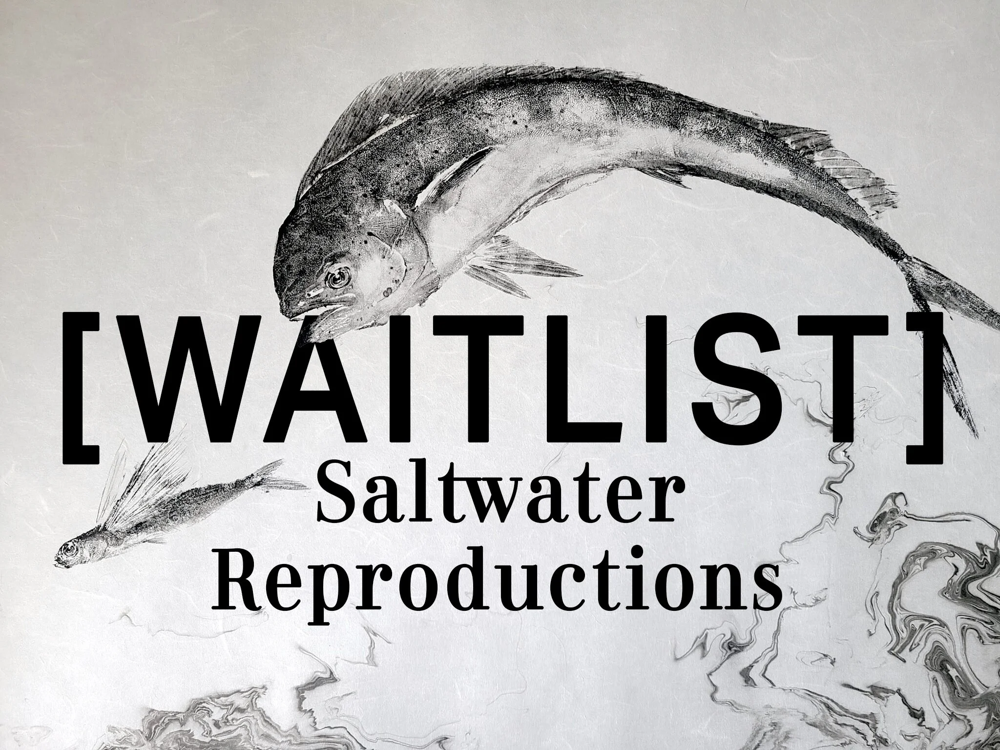 WAITLIST: Saltwater Reproduction