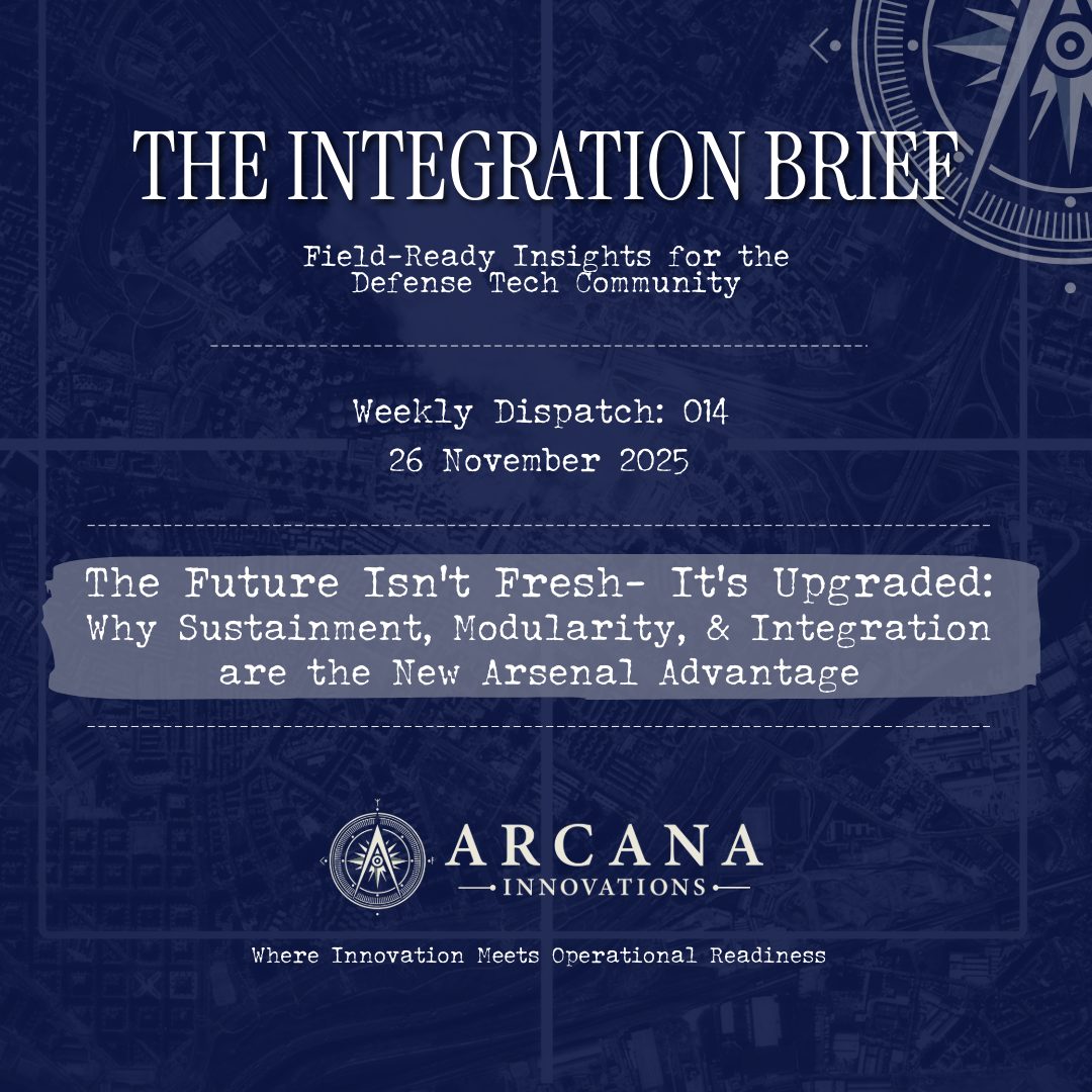 The Future Isn't Fresh- It's Upgraded: Why Sustainment, Modularity, &amp; Integration are the New Arsenal Advantage