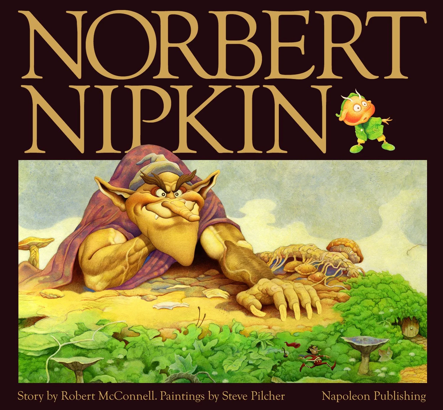 Book cover titled “Norbert Nipkin” with a smiling troll like character in a purple cloak reaching over a mushroom covered yellow hillside surrounded by green foliage with a tiny elf like character running to his small home with a wooden door.