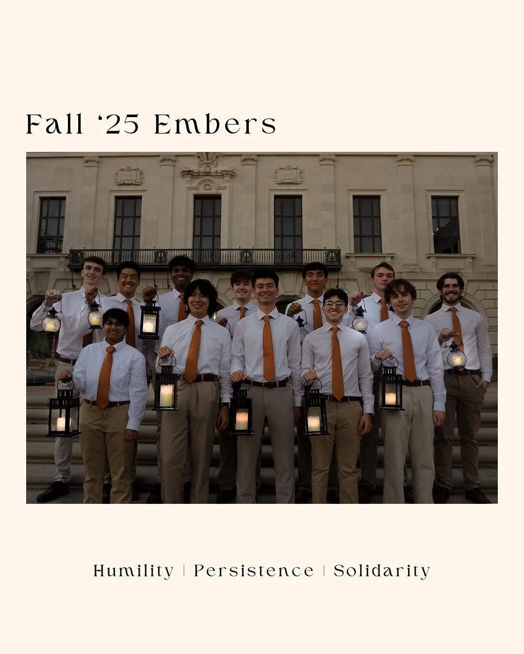 We are thrilled to introduce our Fall &rsquo;25 Ember Class!

These 13 remarkable individuals have already demonstrated a strong commitment to service, community, and leadership. Together, they&rsquo;ve chosen Humility, Persistence, and Solidarity as