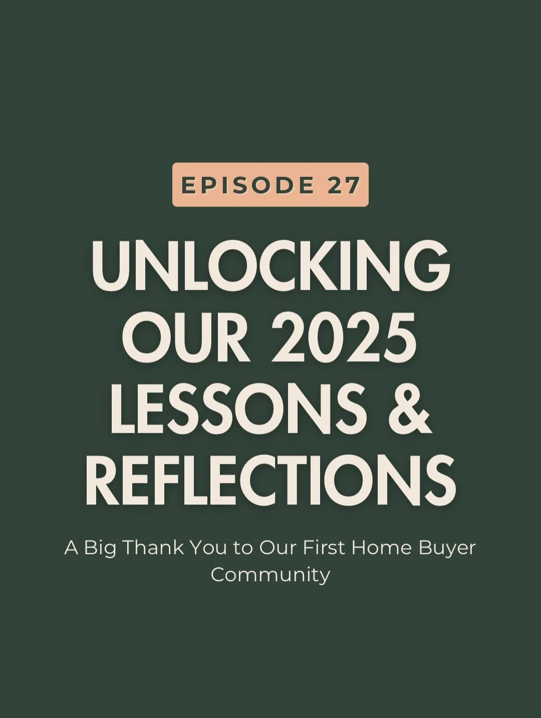 It&rsquo;s our final episode for 2025.&nbsp;

2025 was a big year for first home buyers and it was a big year for us too.

In Episode 27, we take a moment to reflect on the lessons, wins, and moments that stood out most from supporting first home buy