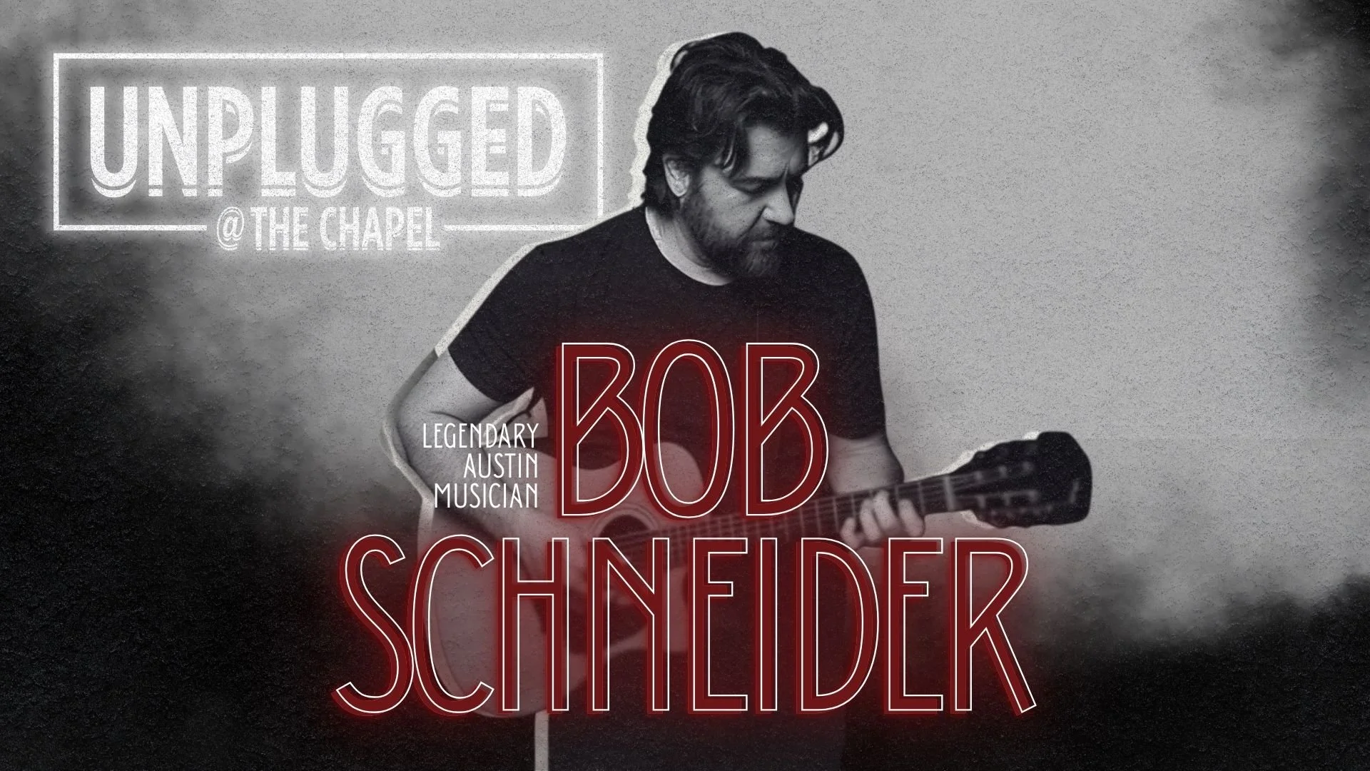Unplugged @ the Chapel w/ Bob Schneider
